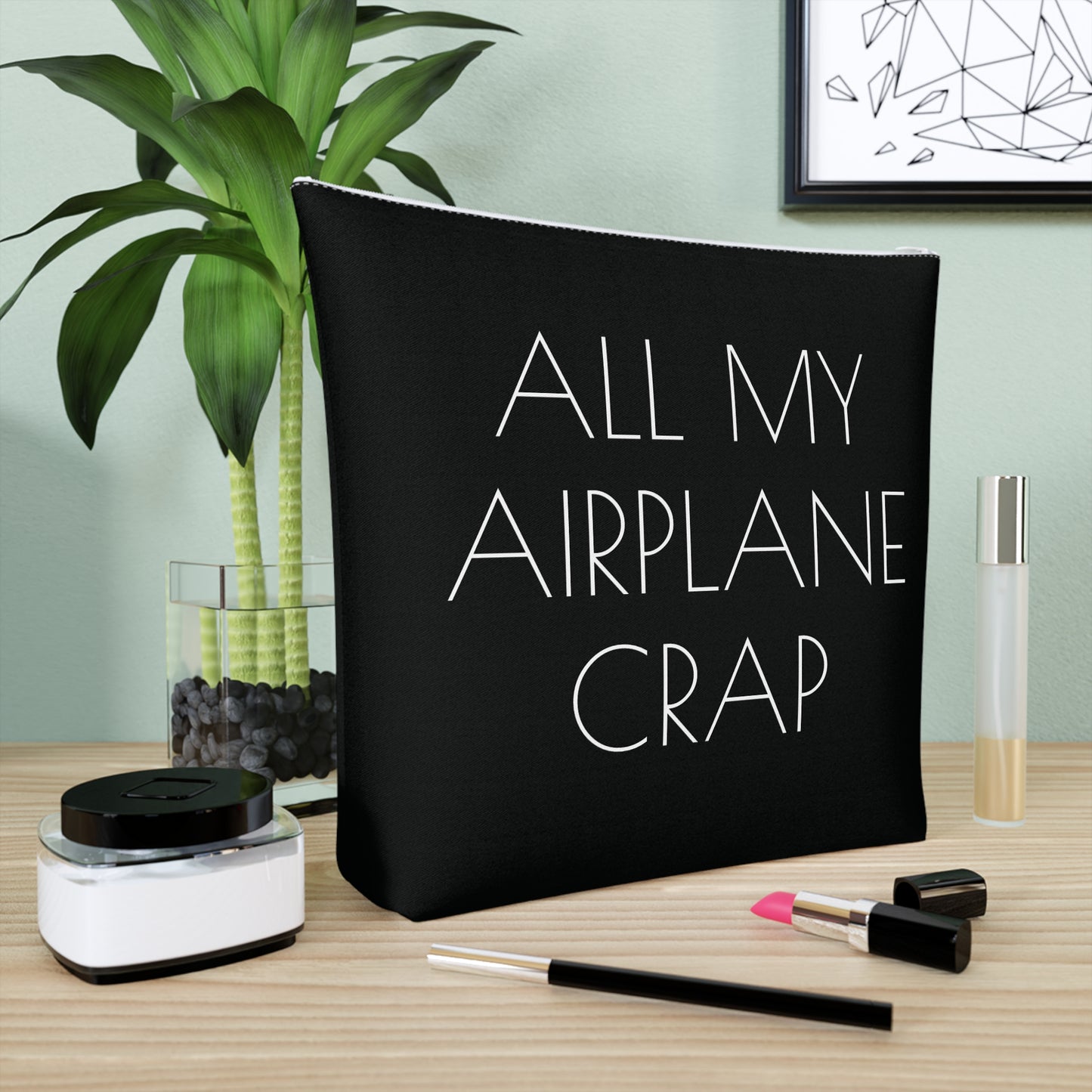All My Airplane Crap Accessory Bag – Funny Travel Pouch In Black