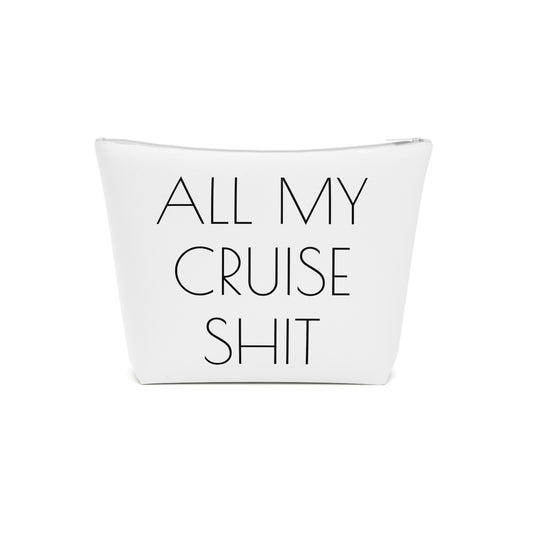 All My Cruise Shit Accessory Bag – Funny Travel Pouch In White