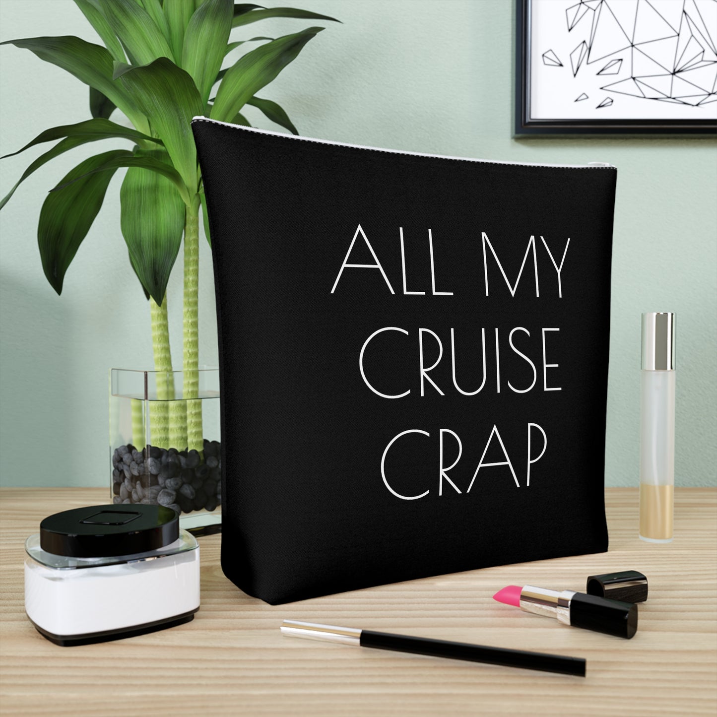 All My Cruise Crap Accessory Bag – Funny Travel Pouch In Black