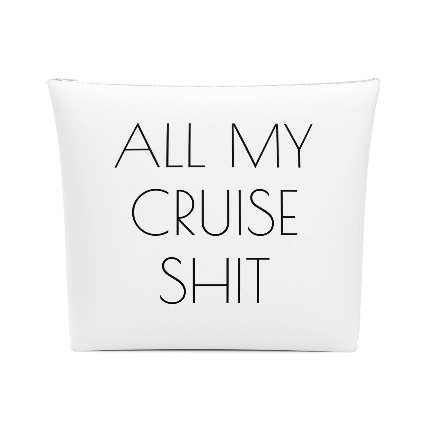 All My Cruise Shit Accessory Bag – Funny Travel Pouch In White