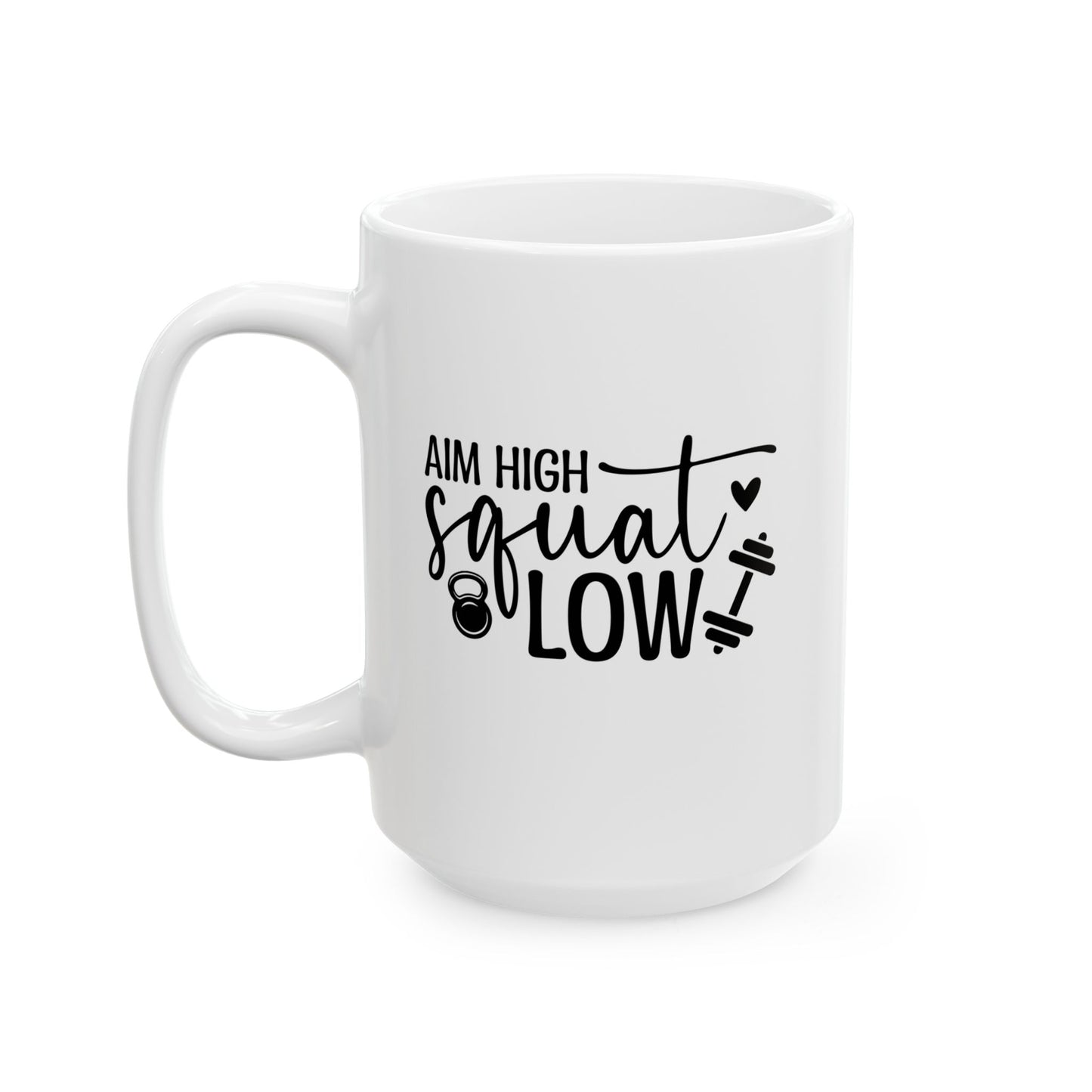 Aim High Squat Low Mug, Aim High Squat Low Coffee Mug