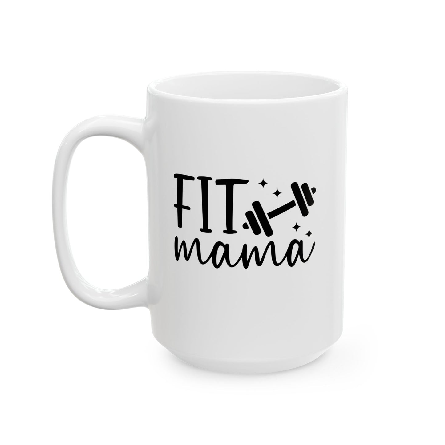 Fit Mama Mug - Cute Coffee Cup for Mothers, Mom Life Mug, Workout Mama Cup