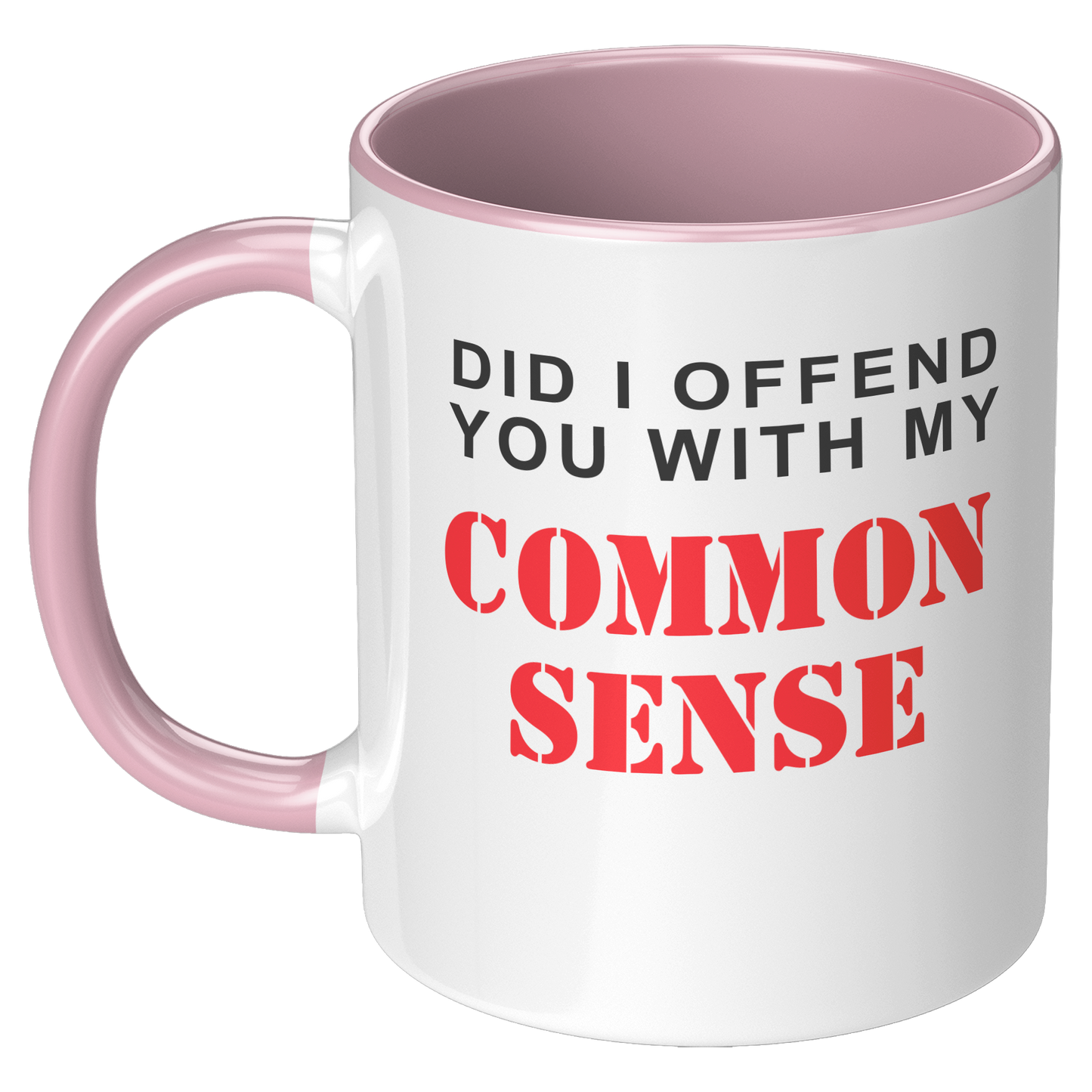 Did_I_Offend_You_With_My_Commonsense_New_LH_Pink_Mockup.png