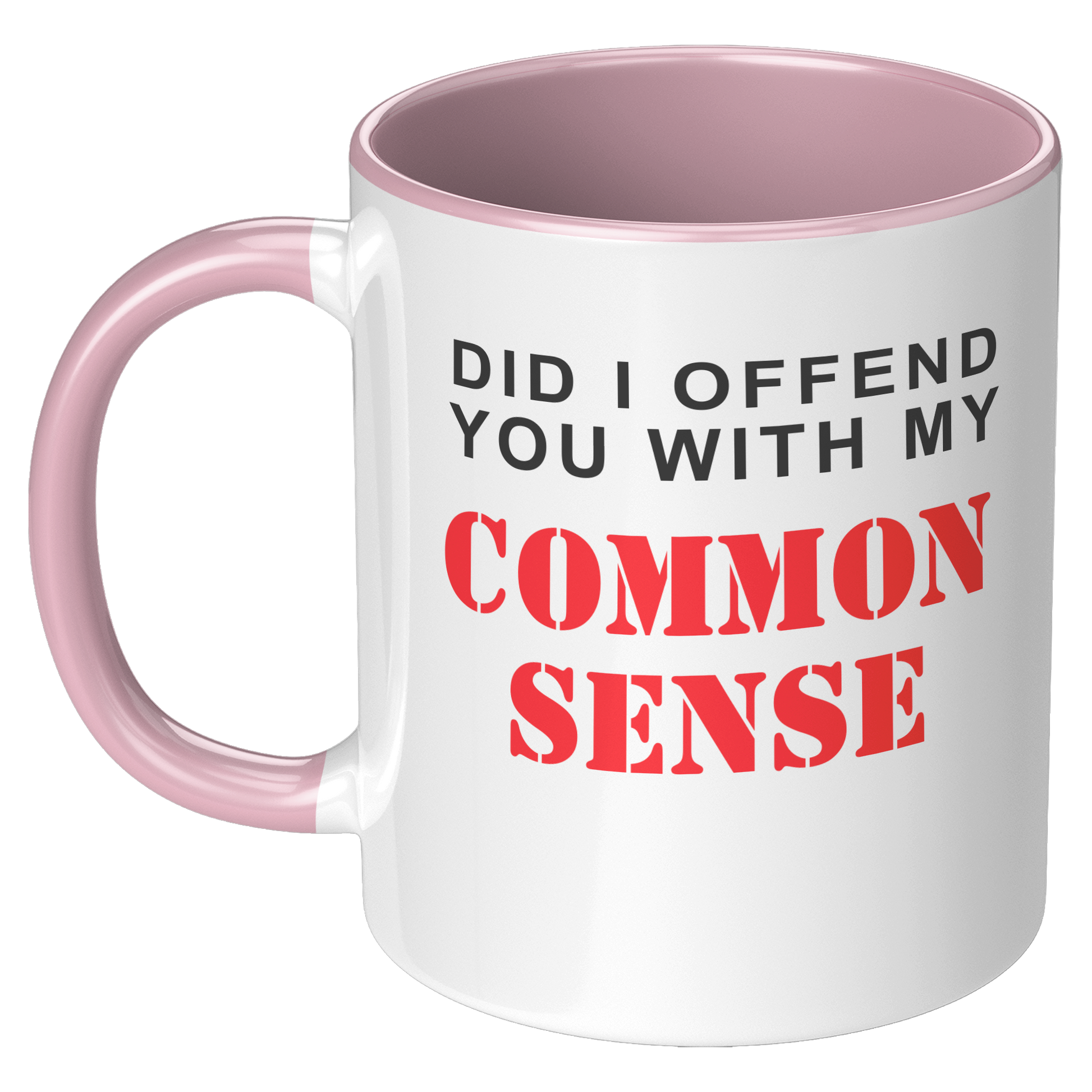 Did_I_Offend_You_With_My_Commonsense_New_LH_Pink_Mockup.png