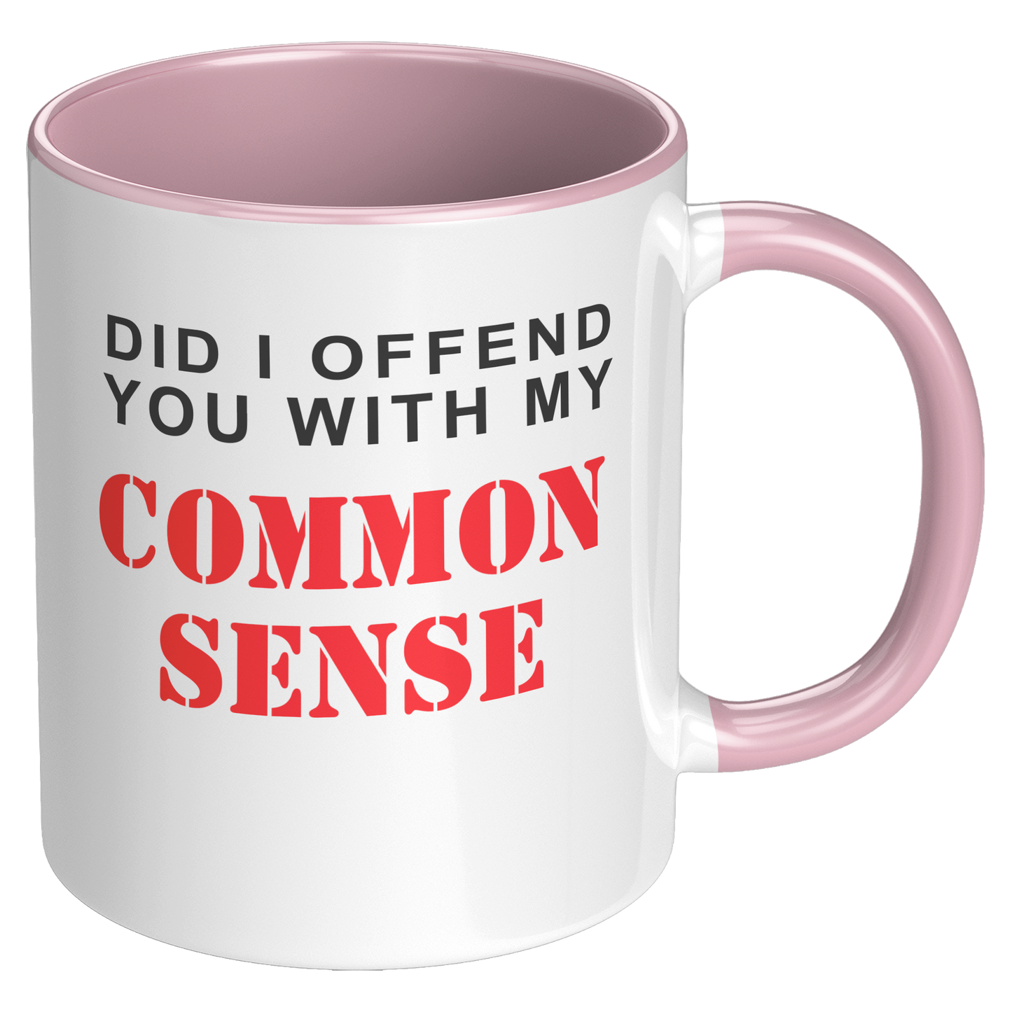 Did_I_Offend_You_With_My_Commonsense_New_RH_Pink_Mockup.png