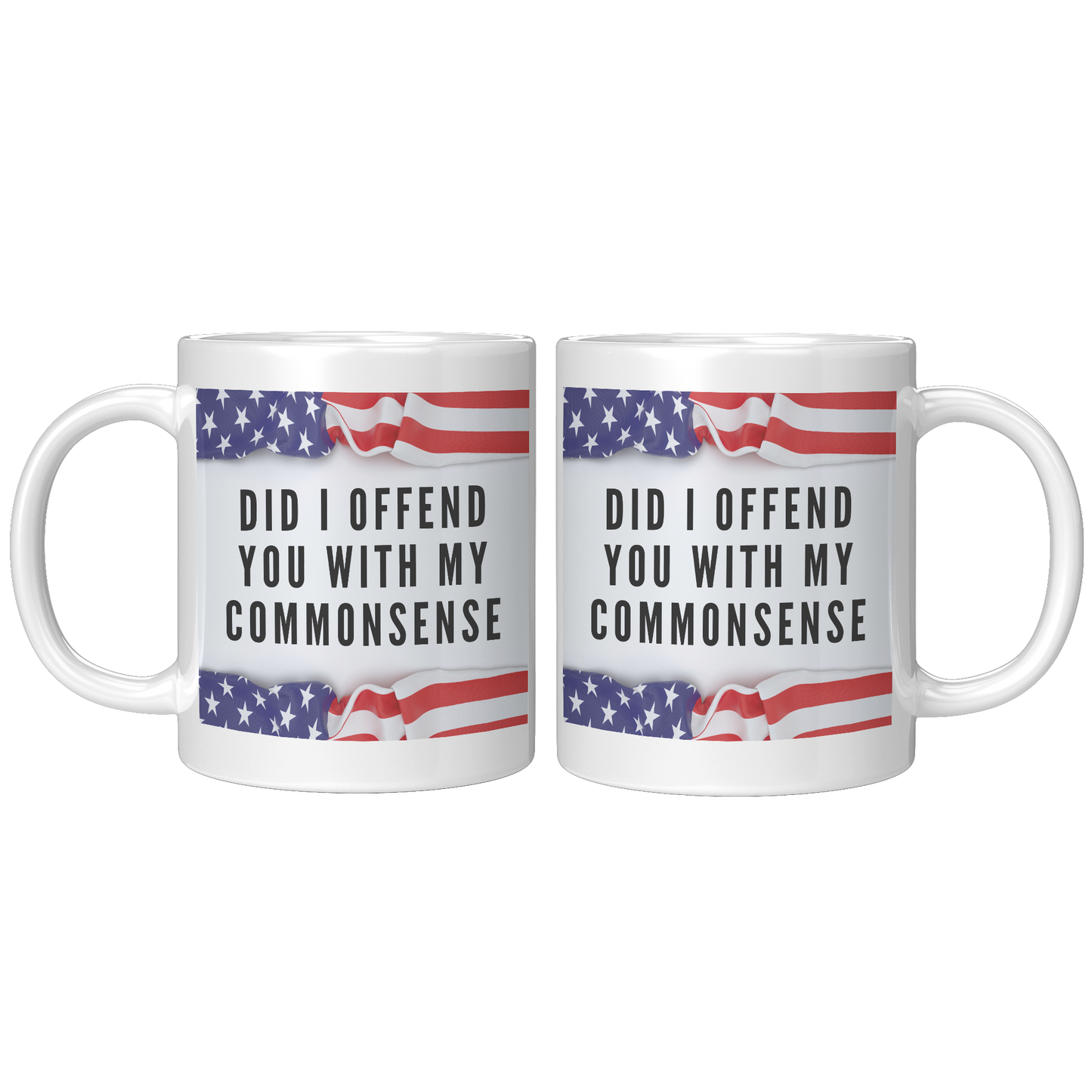 Did_I_Offend_You_with_My_Commonsense_Mug_11ozwhite_Mockup.png